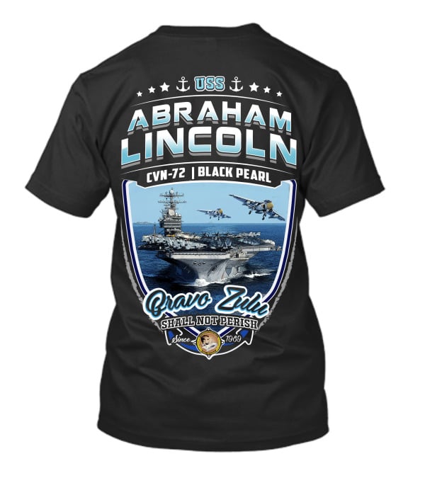 Uss Abraham Lincoln Cvn-72 Black Pearl Bravo Zulu Shall Not Perish Since 1989 T-Shirt