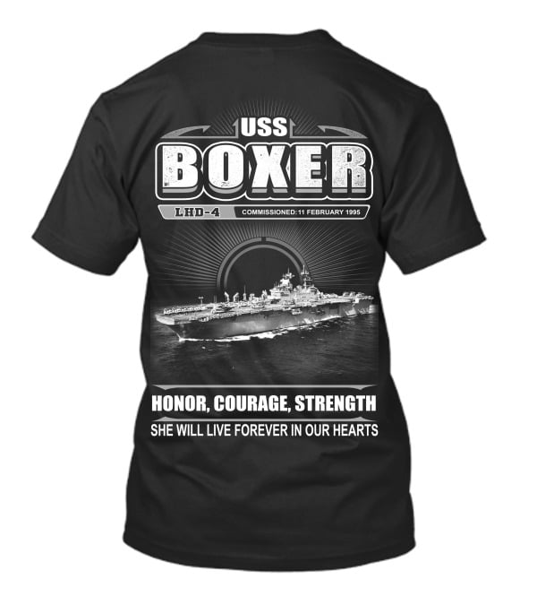 Uss Boxer Lhd 4 Honor Courage Strength Forever In Our Hearts Commissioned 11 February 1995 T-Shirt