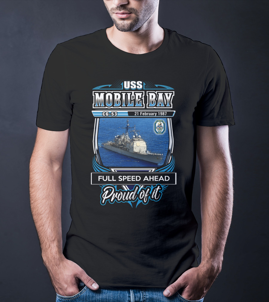 Uss Mobile Bay Cg-53 Full Speed Ahead Proud Of It 21 February 1987 T-Shirt