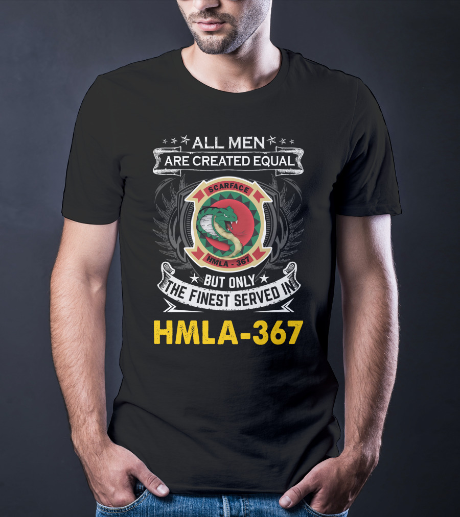 All Men Are Created Equal But Only The Finest Served In Hmla-367 Scarface T-Shirt