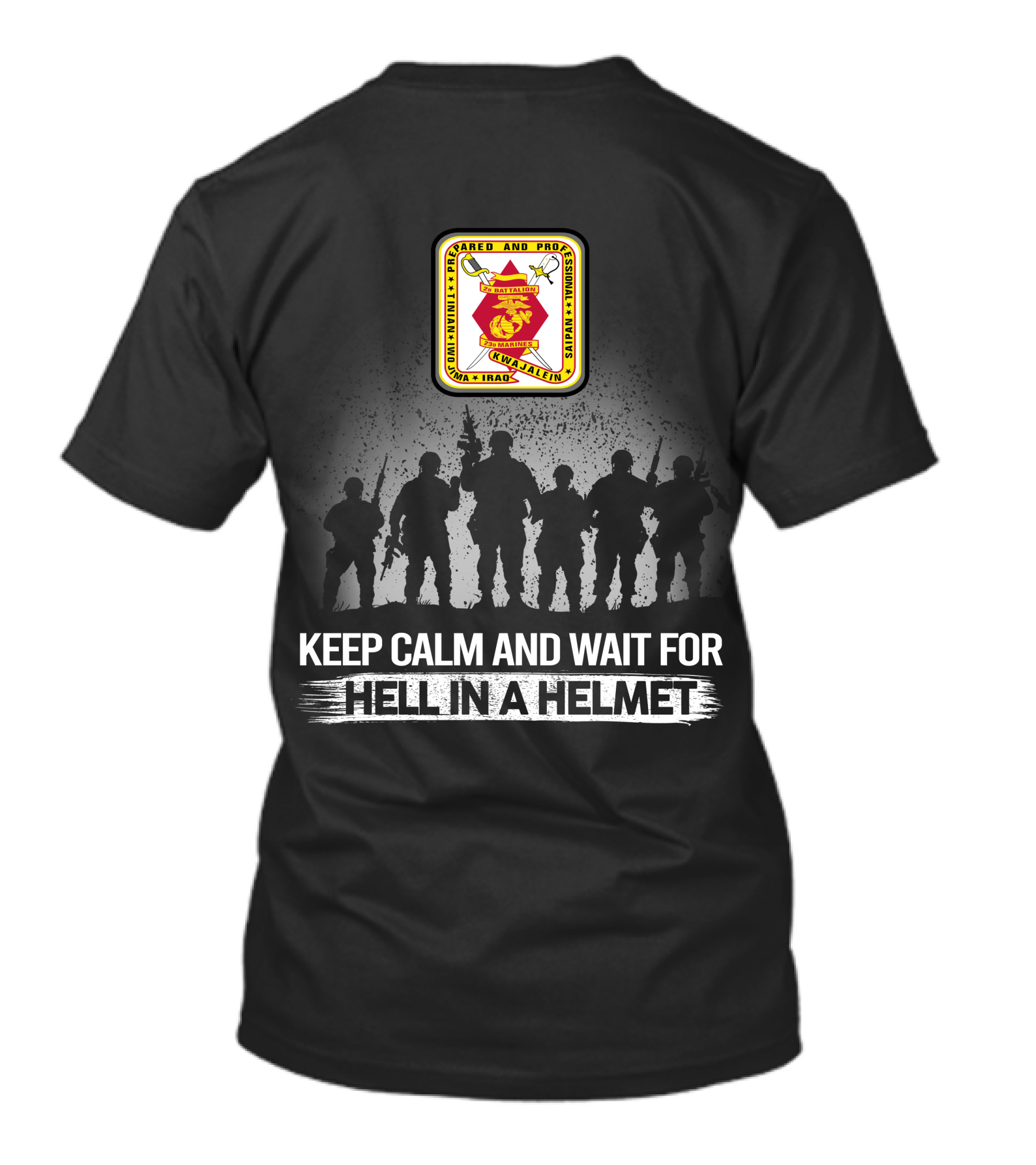 2Nd Battalion 23Rd Marines Armed And Proud Fallujah Iraq Keep Calm And Wait For Hell In A Helmet T-Shirt
