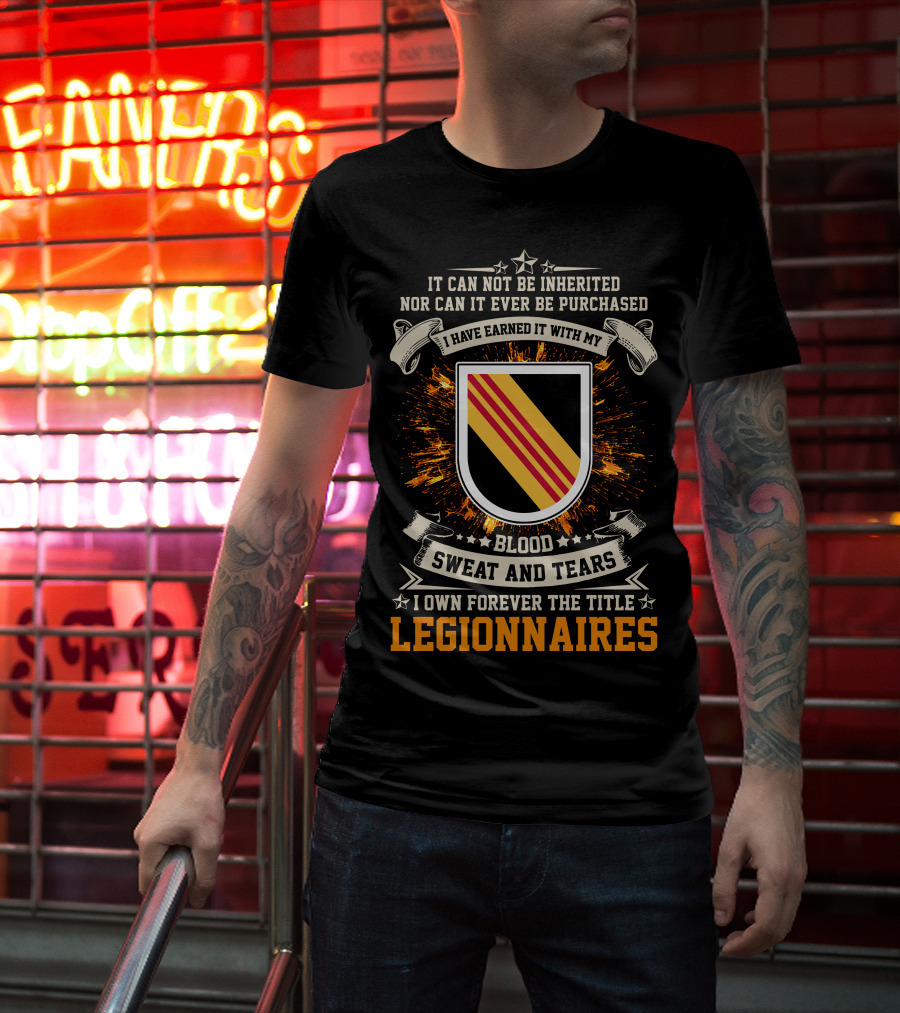 5th Special Forces Group Blood Sweat And Tears Legionnaires Earned Not Inherited T-Shirt