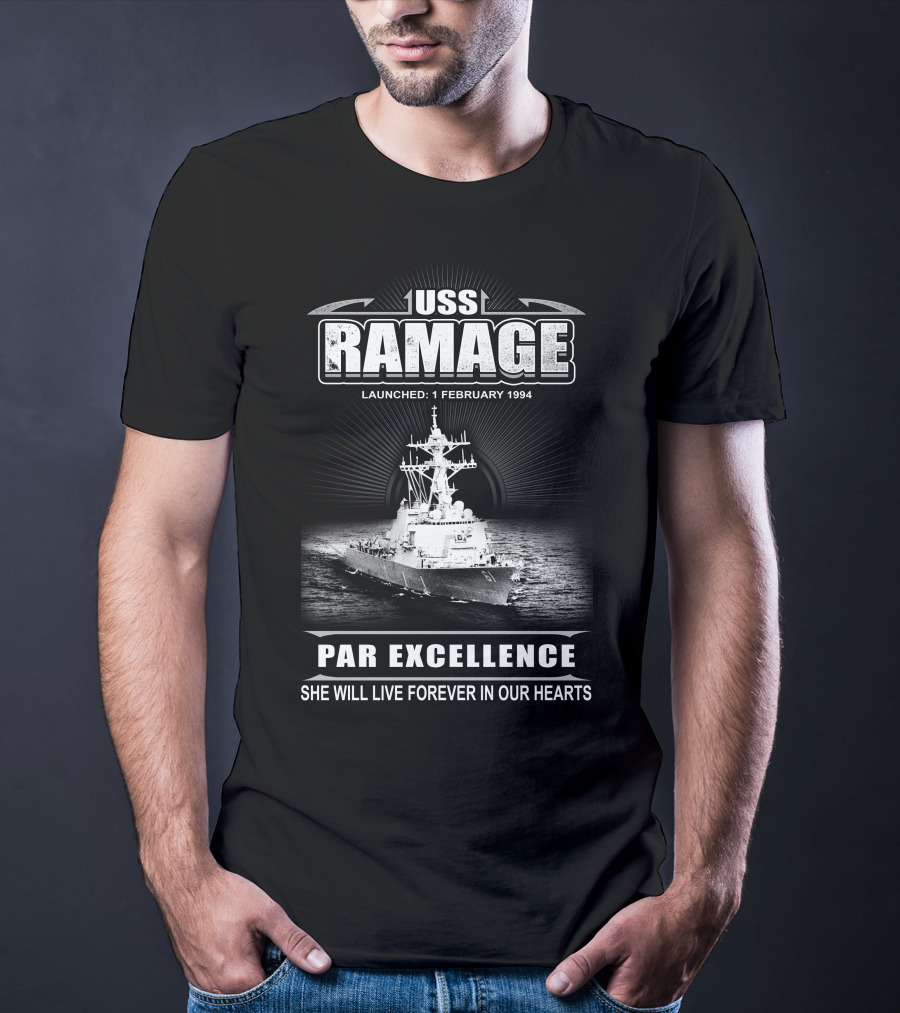 Uss Ramage Ddg-61 Launched 1 February 1994 Par Excellence She Will Live Forever In Our Hearts T-Shirt