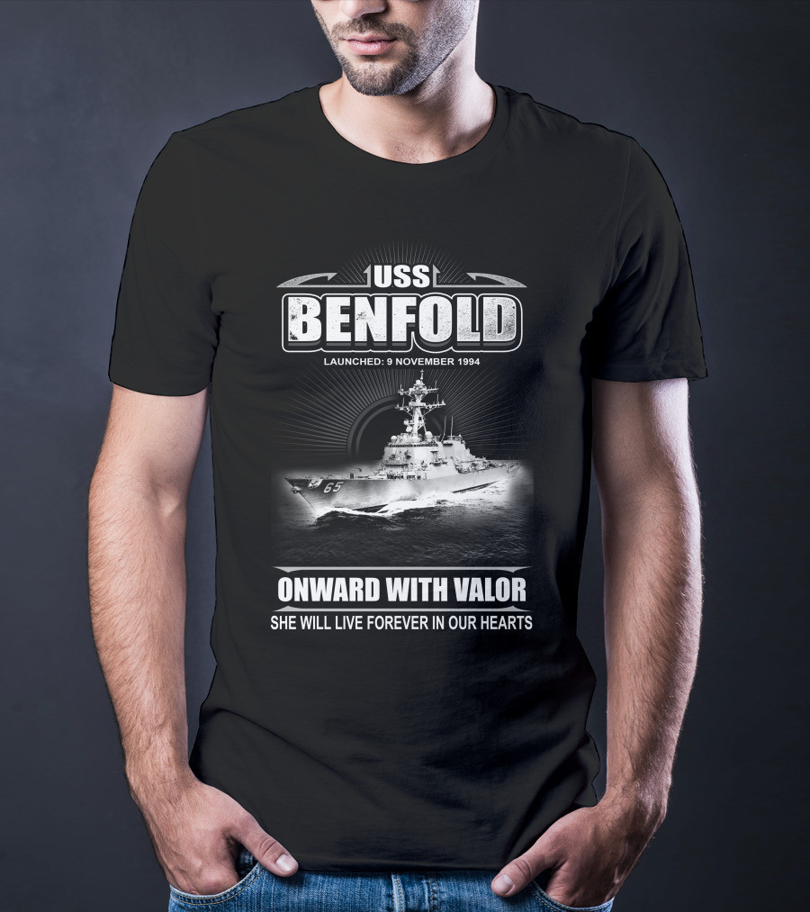 Uss Benfold Ddg-65 Onward With Valor She Will Live Forever In Our Hearts Launched 9 November 1994 T-Shirt