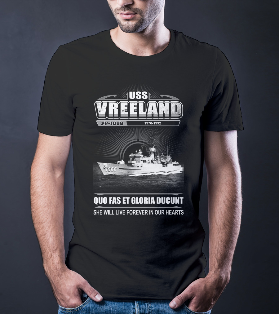 Uss Vreeland Ff-1068 1970-1992 Quo Fas Et Gloria Ducunt She Will Live Forever In Our Hearts T-Shirt