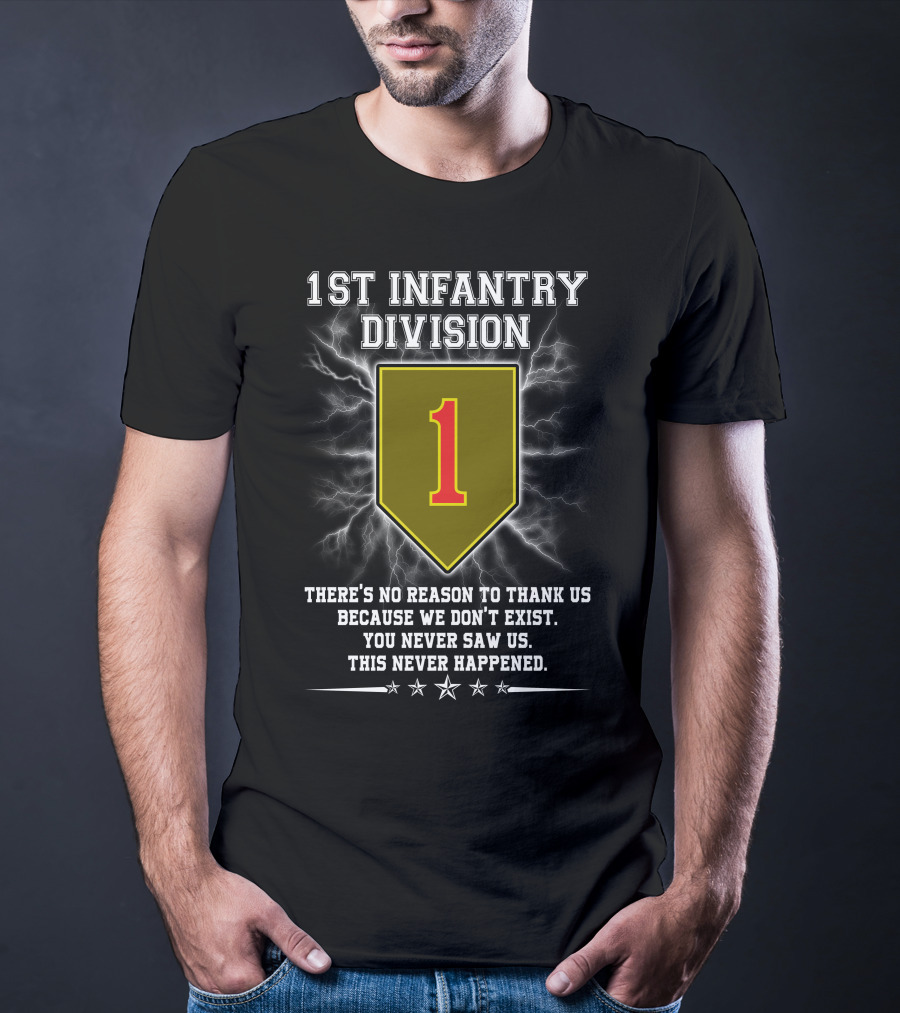 1St Infantry Division You Never Saw Us This Never Happened T-Shirt