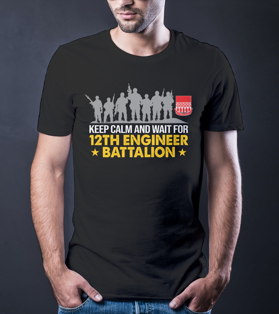 Keep Calm And Wait For 12Th Engineer Battalion Stars Silhouettes T-Shirt