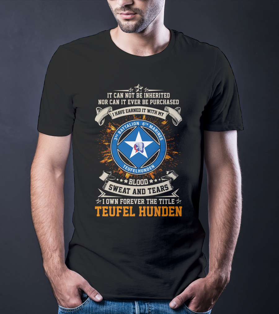 3rd Battalion 6th Marines Teufel Hunden Blood Sweat And Tears T-Shirt