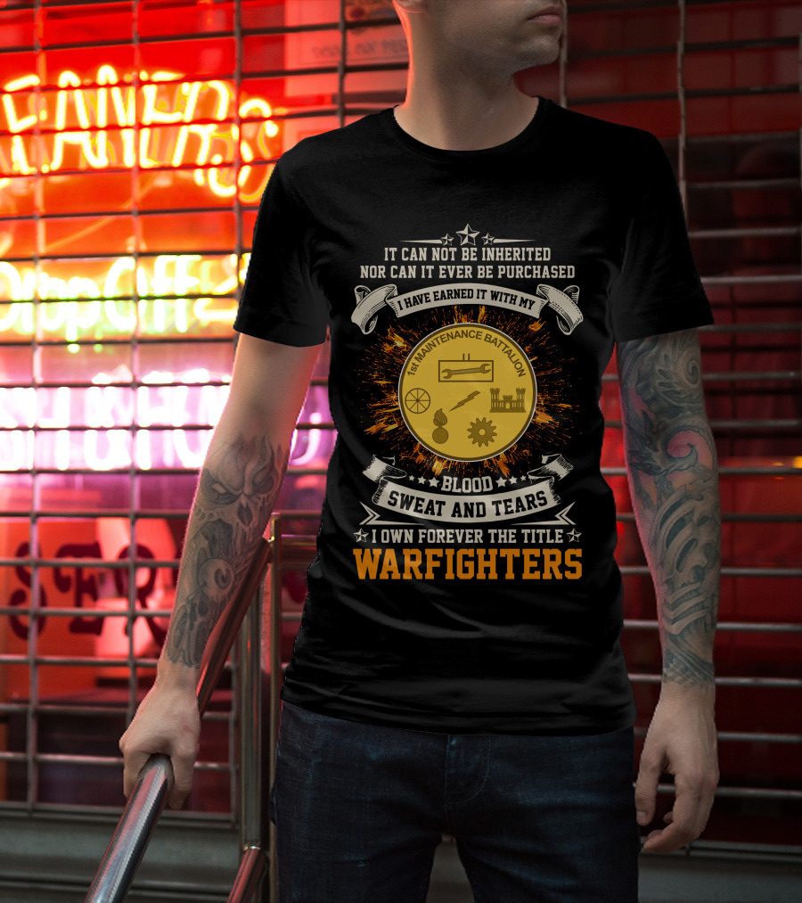 1st Maintenance Battalion Blood Sweat And Tears Warfighters T-Shirt