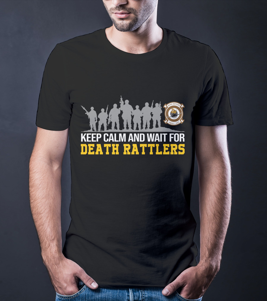 Keep Calm And Wait For Death Rattlers Vmfa-323 T-Shirt