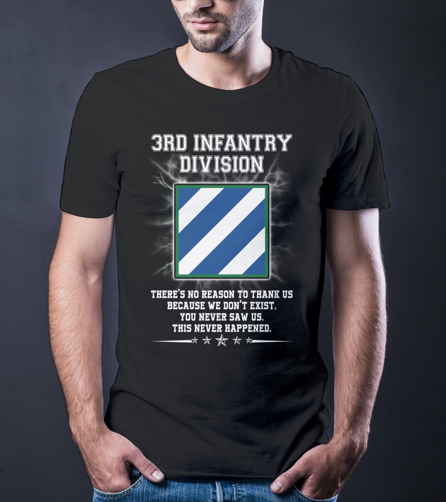 3Rd Infantry Division There's No Reason To Thank Us You Never Saw Us This Never Happened Lightning Star T-Shirt