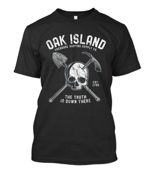 Oak Island Treasure Hunting Supply Co Skull Shovel Pickaxe The Truth Is Down There Est. 1795 T-Shirt
