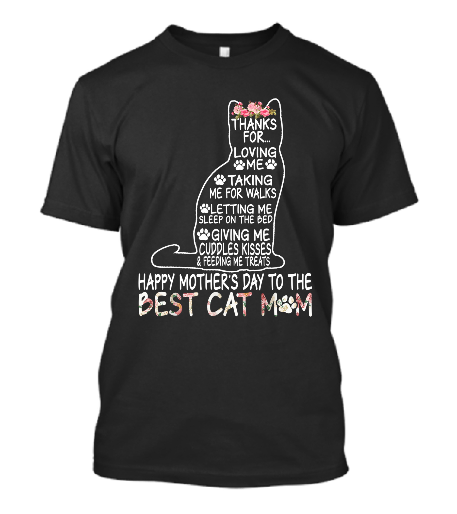 Happy Mother's Day Thanks For Loving Me Best Cat Mom Letting Me Sleep On The Bed T-Shirt