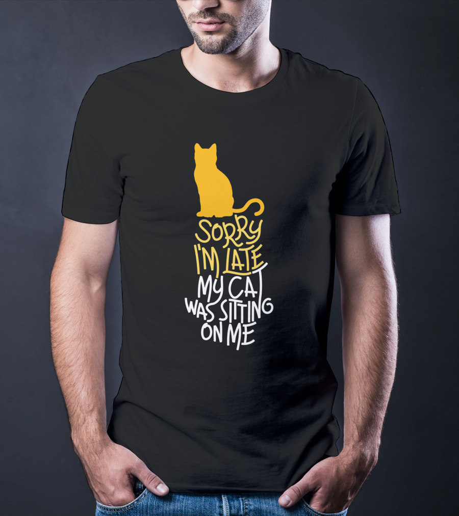 Sorry I'm Late My Cat Was Sitting On Me Silhouette Kitty Outline T-Shirt