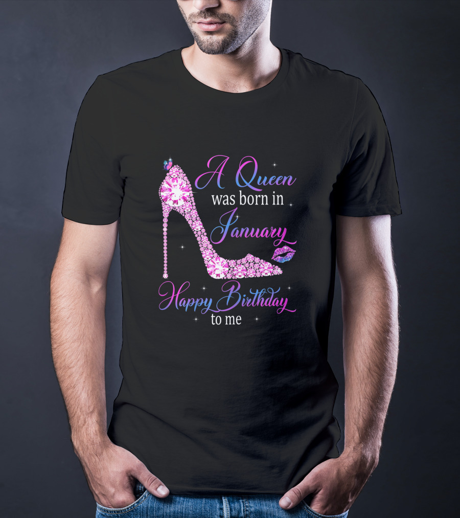 A Queen Was Born In January Happy Birthday To Me High Heel Jeweled Stiletto And Lip Print T-Shirt
