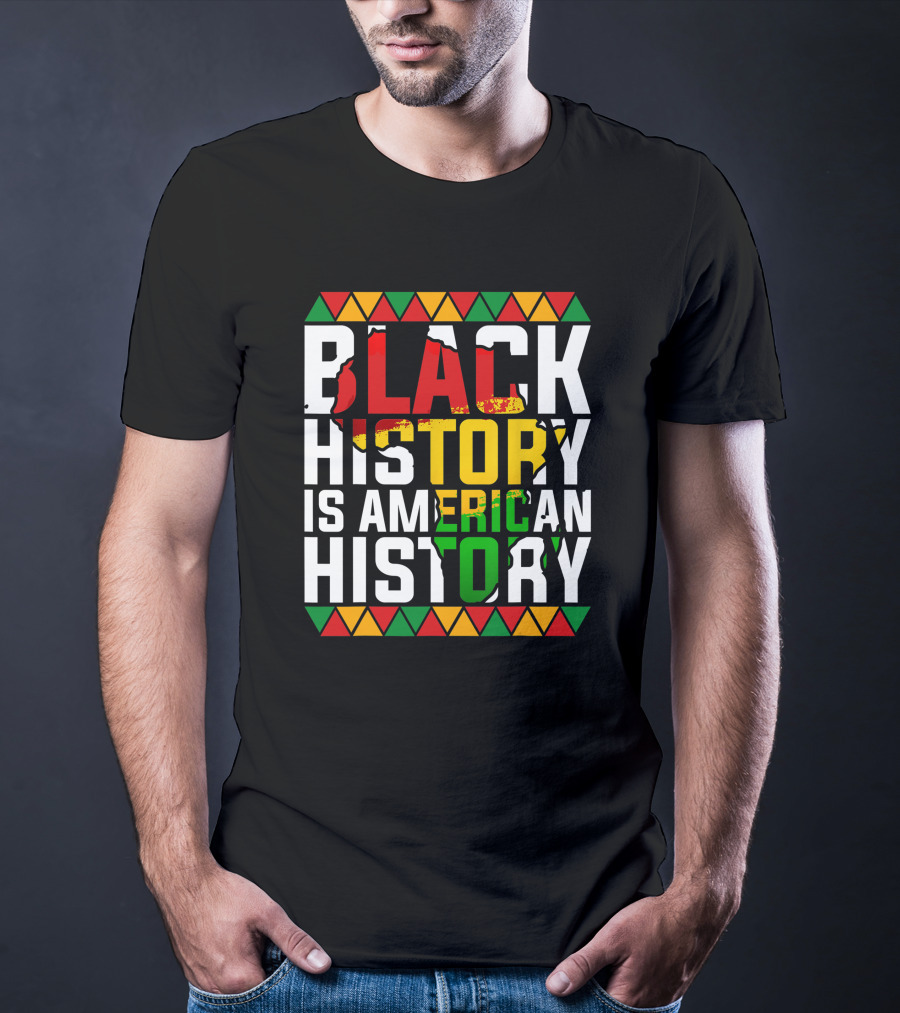 Black History Is American History African American Patriotic Colors And Symbols T-Shirt
