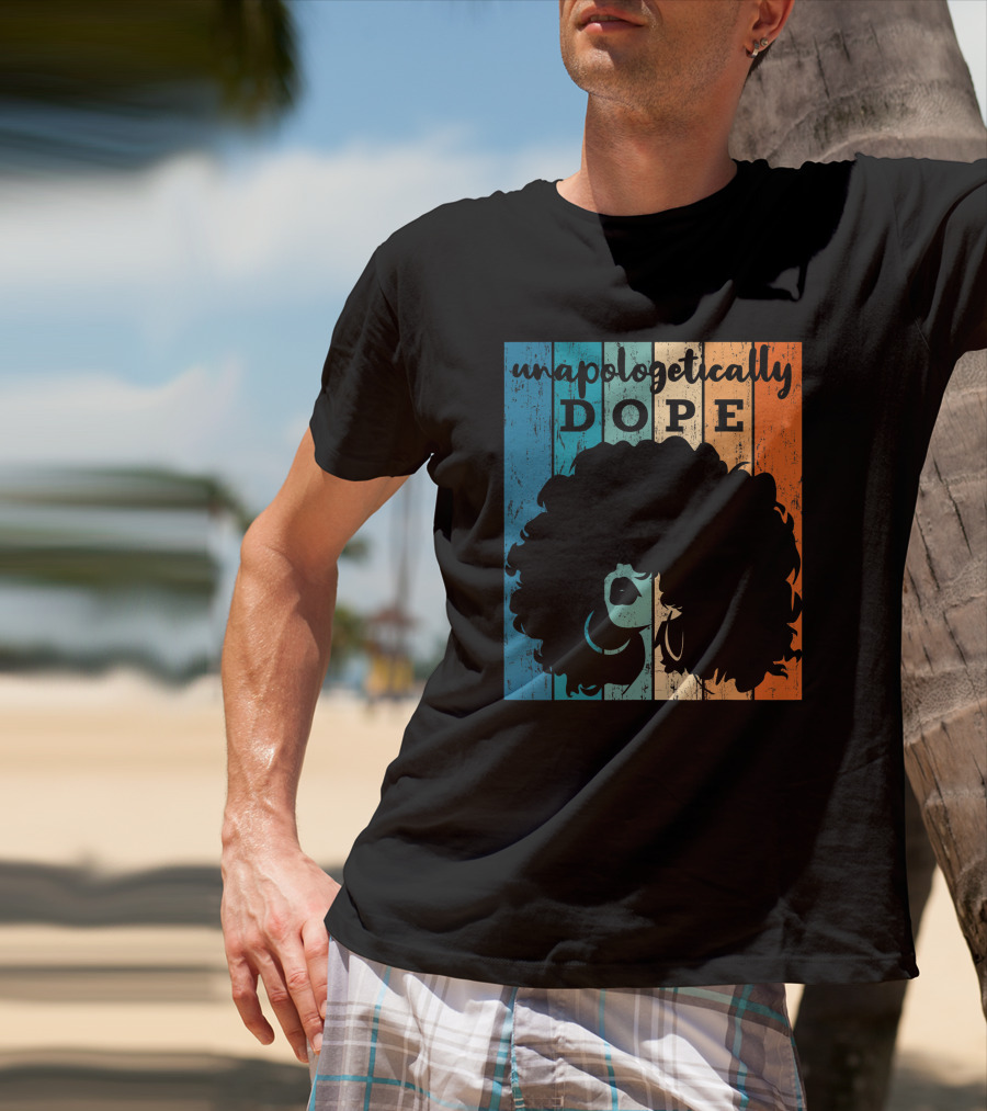 Unapologetically Dope Afro African American Black Women BAE Retro T-Shirt