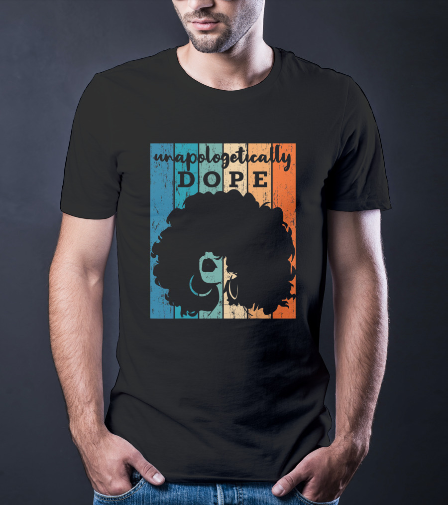 Unapologetically Dope Afro African American Black Women BAE Retro T-Shirt