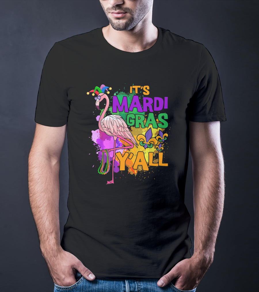 It's Mardi Gras Y'all Flamingo Carnival Beads Fleur De Lis Party Fun T-Shirt
