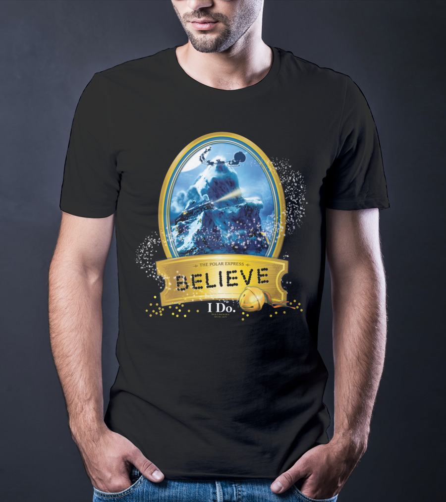 The Polar Express Believe I Do True Believer T-Shirt