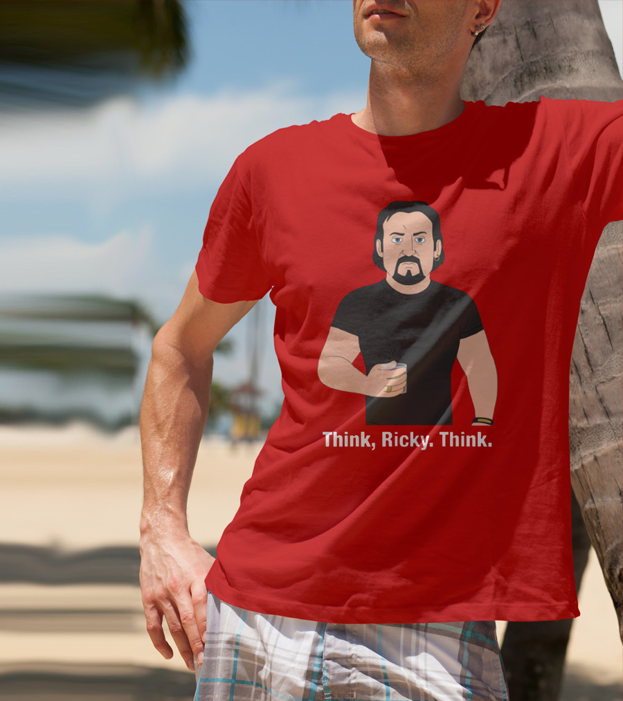 Think Ricky Think Trailer Park Boys Merch T-Shirt
