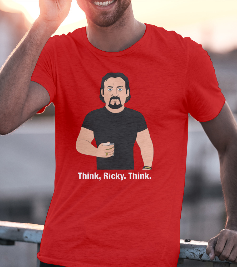 Think Ricky Think Trailer Park Boys Merch T-Shirt