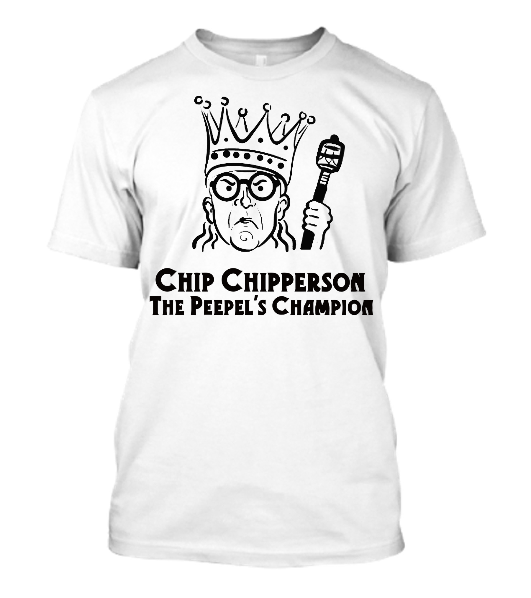 Chip Chipperson The Peepel's Champion T-Shirt