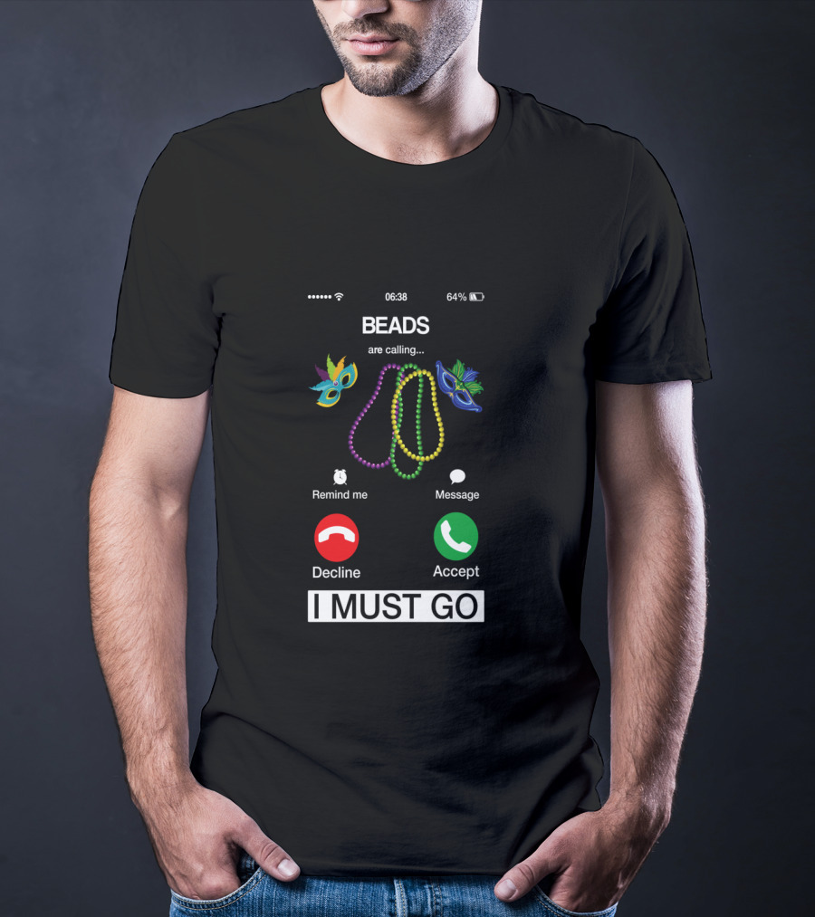 Mardi Gras Beads Are Calling And I Must Go With Masquerade Masks T-Shirt
