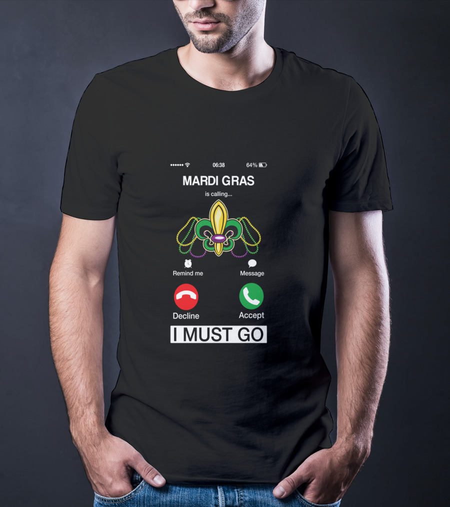Mardi Gras Is Calling I Must Go Fleur De Lis Icon With Accept Decline Options T-Shirt