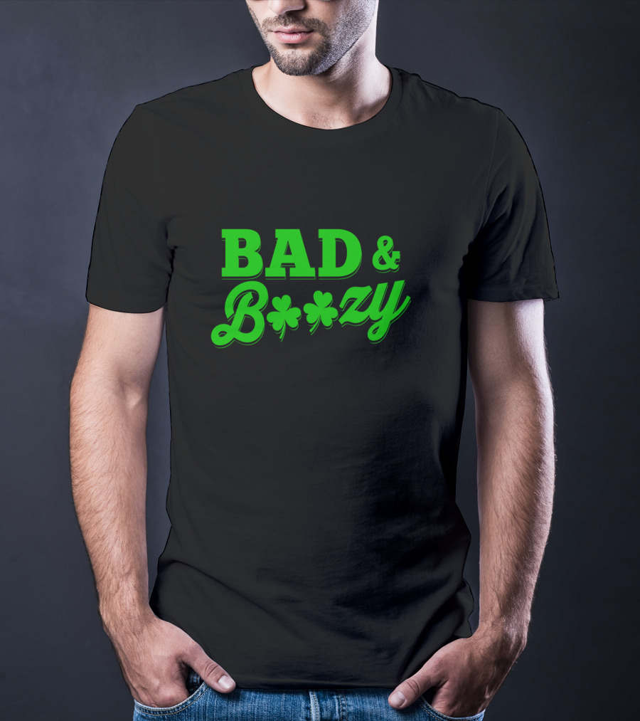 Bad And Boozy St Patricks Fun Drinking Shamrock T-Shirt