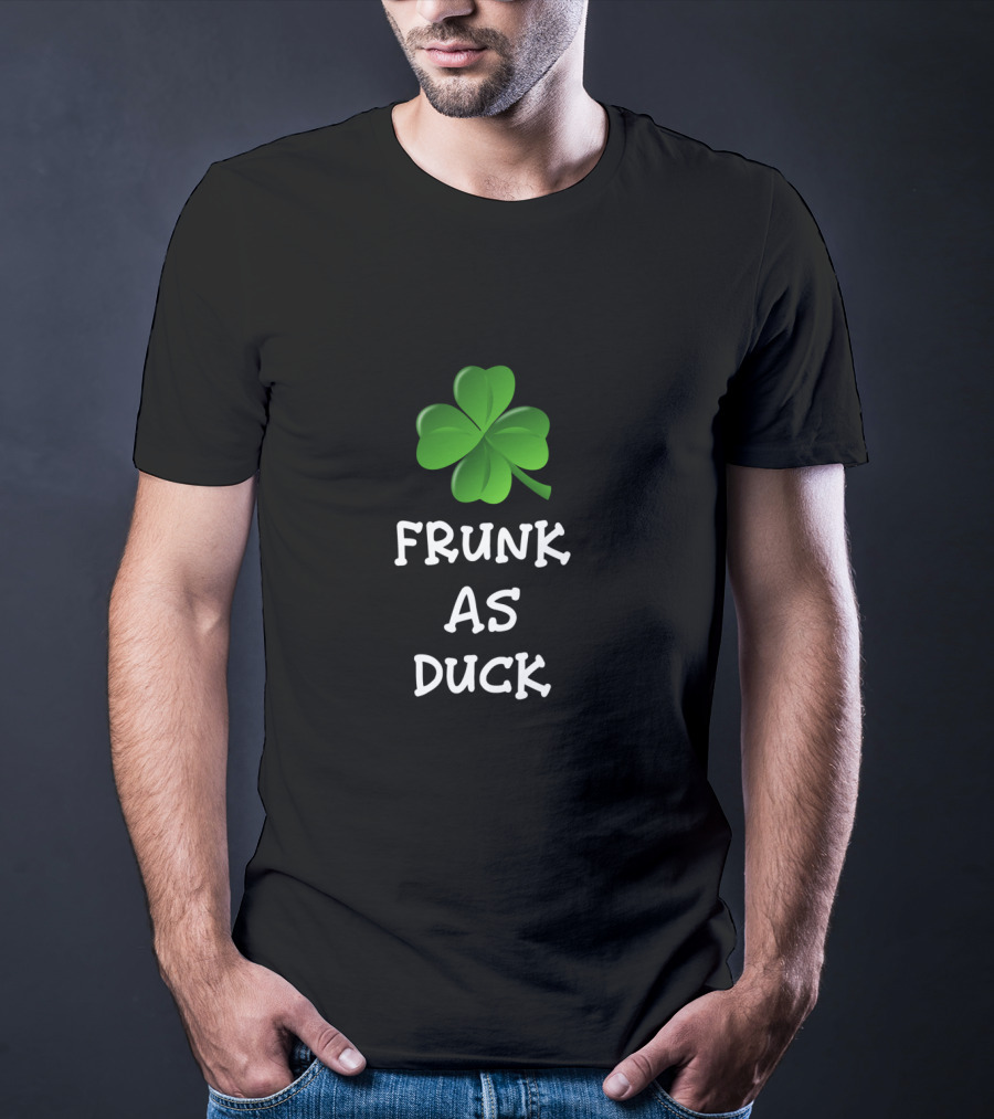 Frunk As Duck Funny St. Patrick's Day Clover T-Shirt