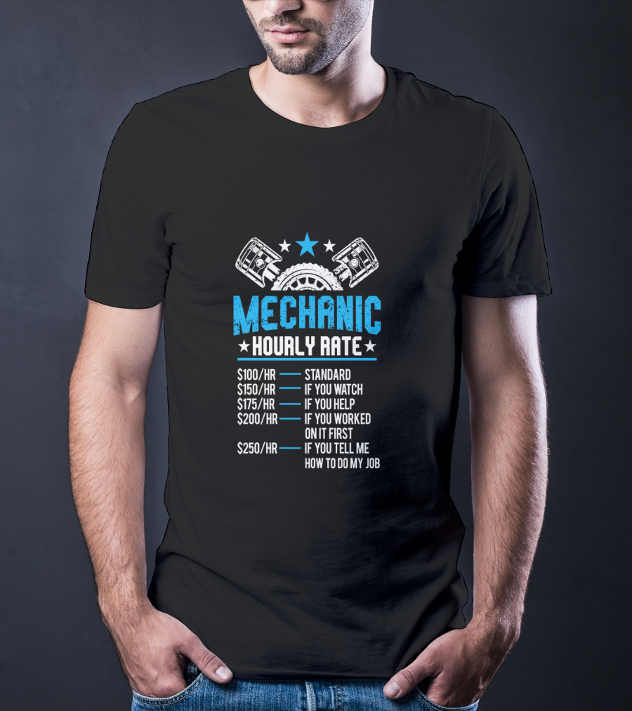 Mechanic Hourly Rate Motor Repair Labor Rate Standard Watch Help Worked Tell Job T-Shirt