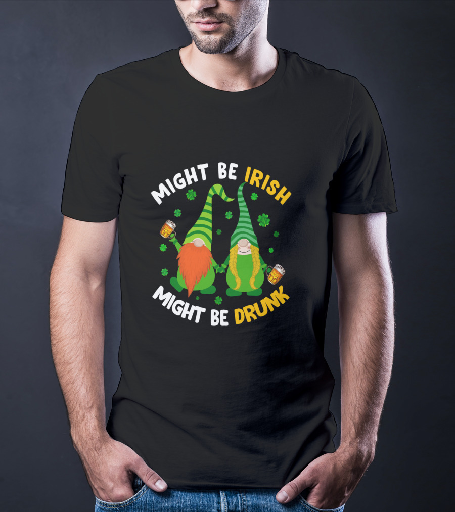 Might Be Irish Might Be Drunk Gnomes With Beer And Shamrocks T-Shirt