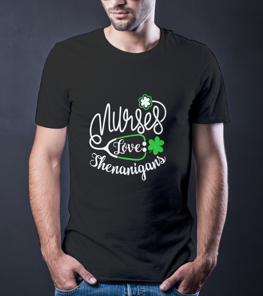 Nurses Love Shenanigans With Stethoscope And Shamrocks St. Patrick's Day T-Shirt