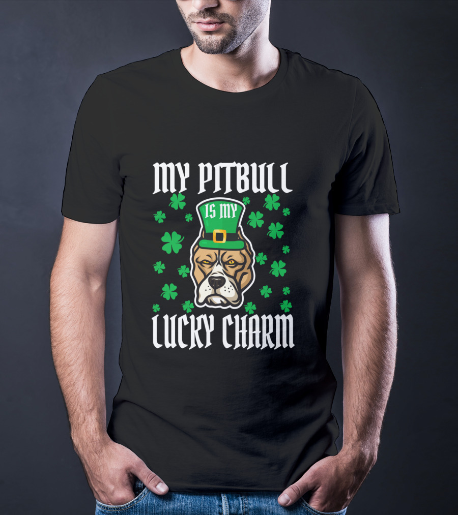 My Pitbull Is My Lucky Charm T-Shirt