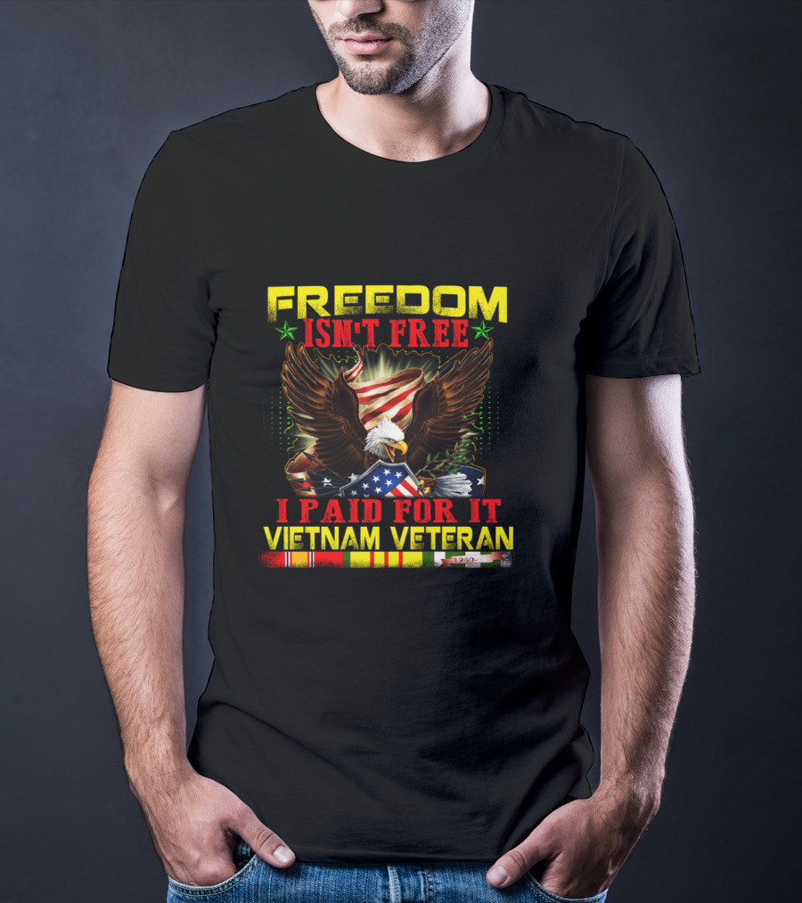 Freedom Isn't Free I Paid For It Vietnam Veteran Eagle American Flag T-Shirt