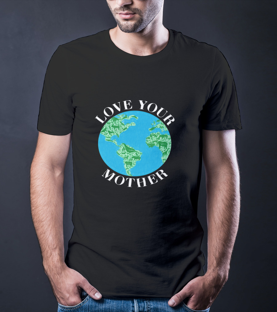 Love Your Mother Earth Day Climate Change Animal Planet T-Shirt