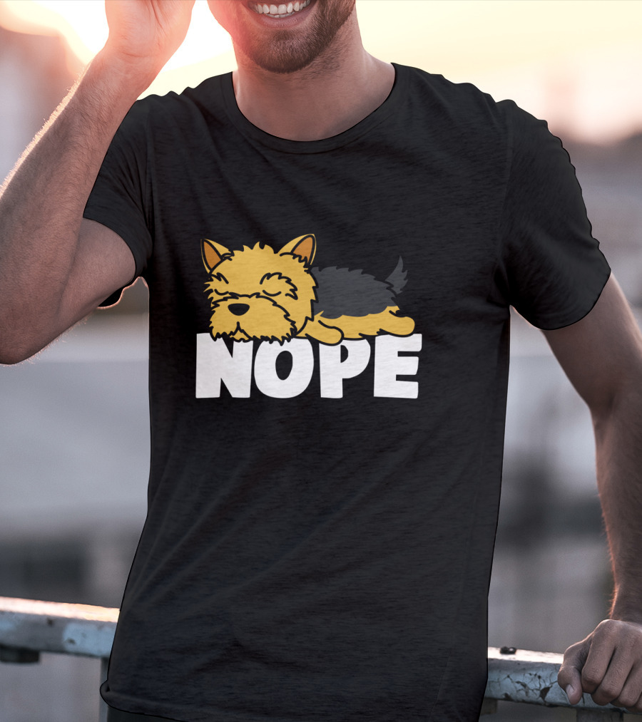 Napping Yorkshire Terrier Nope Lazy Dogs Lover T-Shirt