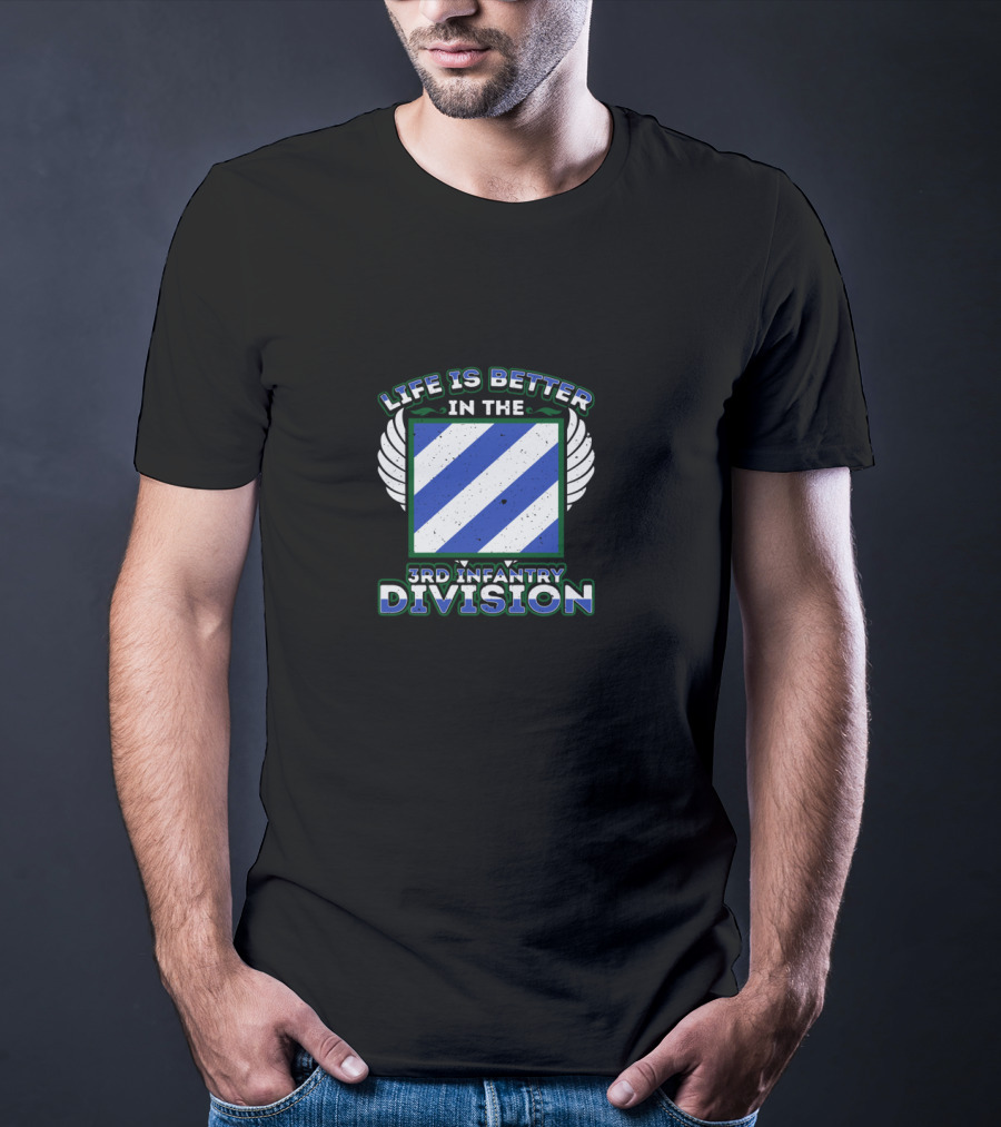 Life Is Better In The 3rd Infantry Division T-Shirt