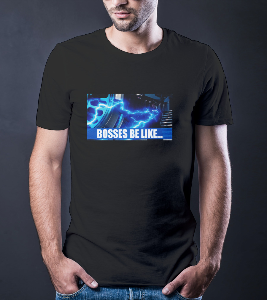 Star Wars Bosses Be Like Force Lightning Meme T-Shirt