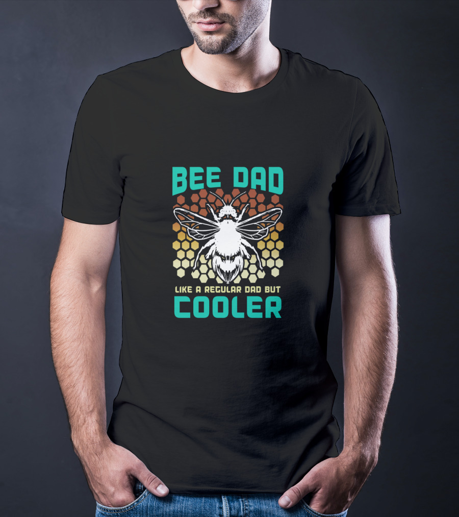 Bee Dad Like A Regular Dad But Cooler T-Shirt