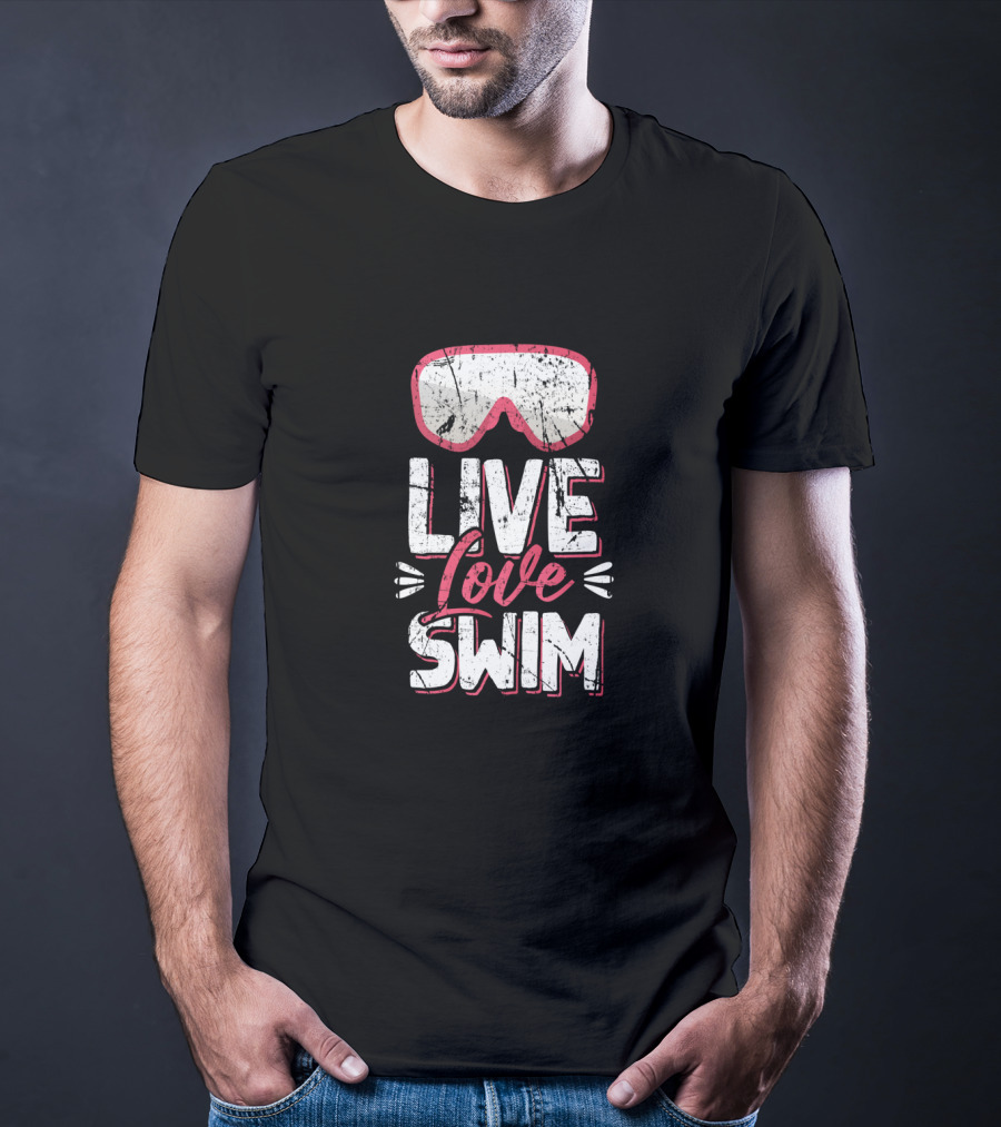 Live Love Swim With Swim Goggles For Dedicated Swimmer Athlete T-Shirt