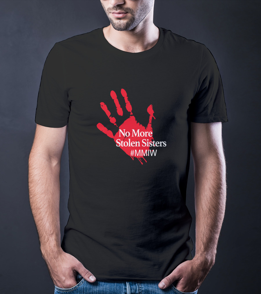 No More Stolen Sisters MMIW Red Handprint Missing Murdered Indigenous Awareness T-Shirt