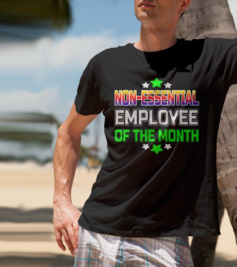 Non-Essential Employee Of The Month Stars Highlight T-Shirt