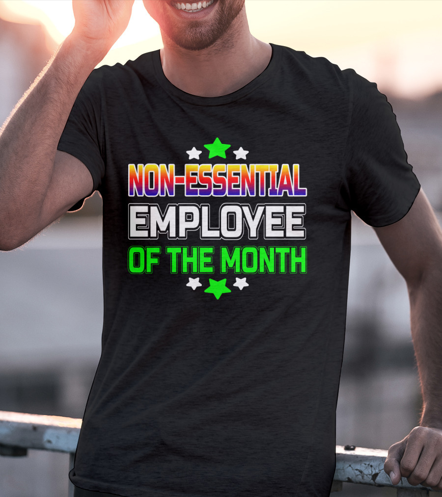 Non-Essential Employee Of The Month Stars Highlight T-Shirt