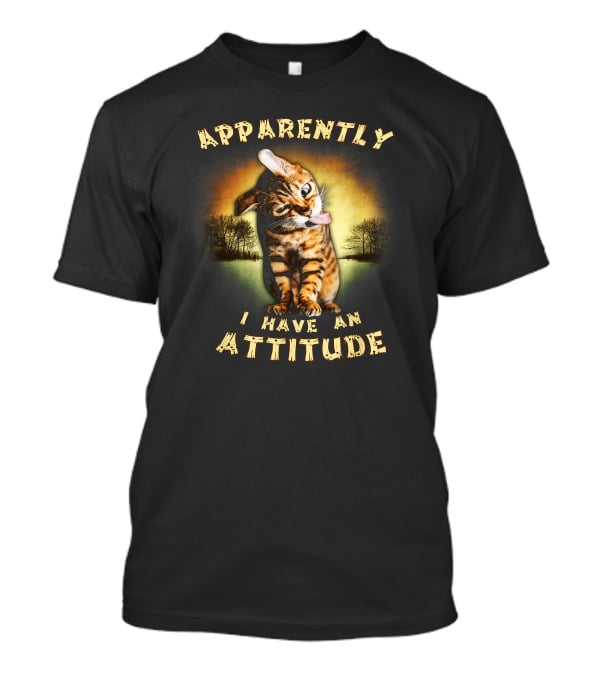 Apparently I Have An Attitude Cat Lover Forest Background T-Shirt