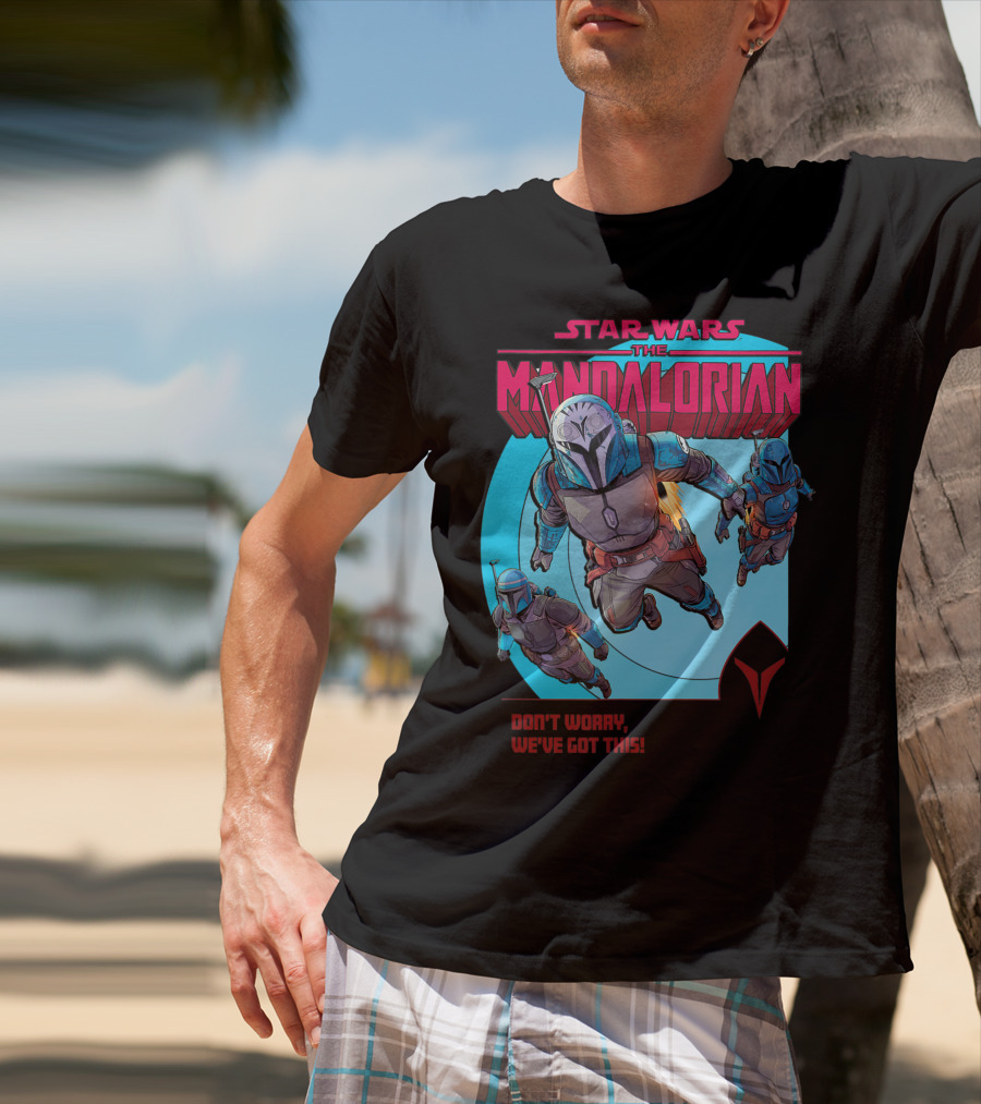 Star Wars The Mandalorian Bounty Hunters Don't Worry We've Got This T-Shirt