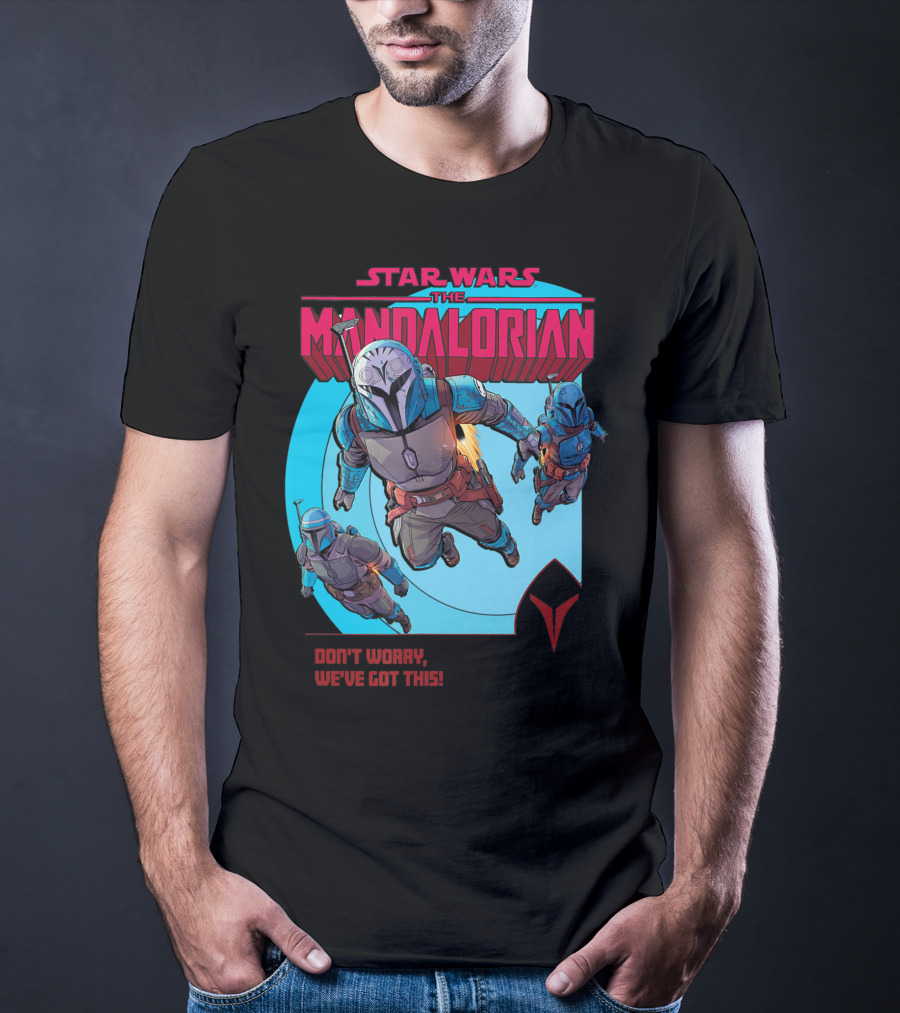 Star Wars The Mandalorian Bounty Hunters Don't Worry We've Got This T-Shirt