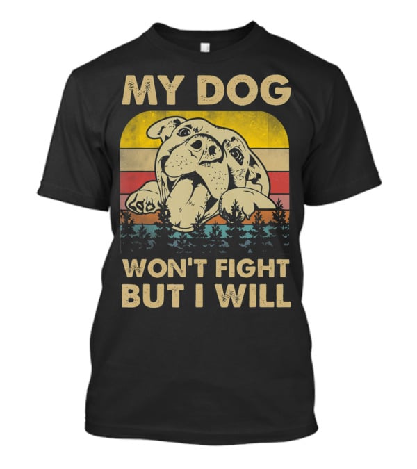 My Dog Won't Fight But I Will Vintage Pitbull Retro Sunset Forest T-Shirt
