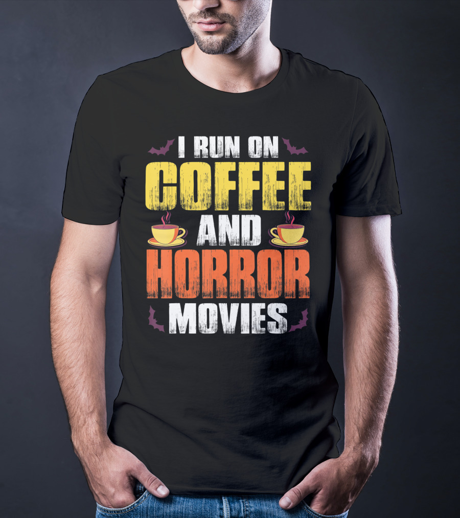 I Run On Coffee And Horror Movies Halloween Theme With Coffee Cups And Bats T-Shirt